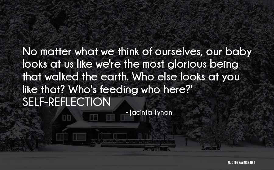 Reflection Of What You Think Quotes By Jacinta Tynan Reflection Of What You Think Quotes By Jacinta Tynan
