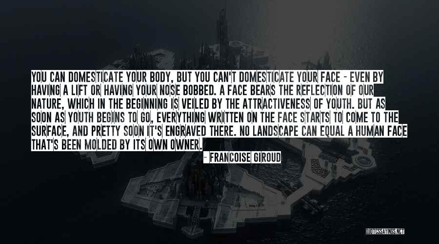 Reflection Of Your Face Quotes By Francoise Giroud Reflection Of Your Face Quotes By Francoise Giroud