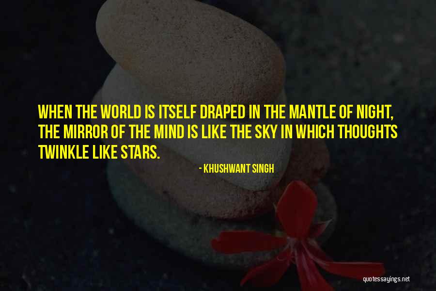 Reflection Of Your Thoughts Quotes By Khushwant Singh Reflection Of Your Thoughts Quotes By Khushwant Singh