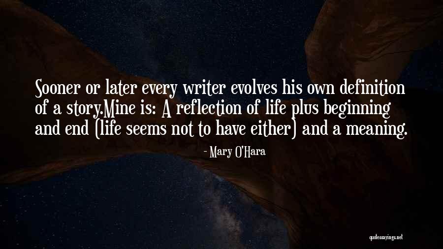 Reflection On Life Quotes By Mary O'Hara Reflection On Life Quotes By Mary O'Hara