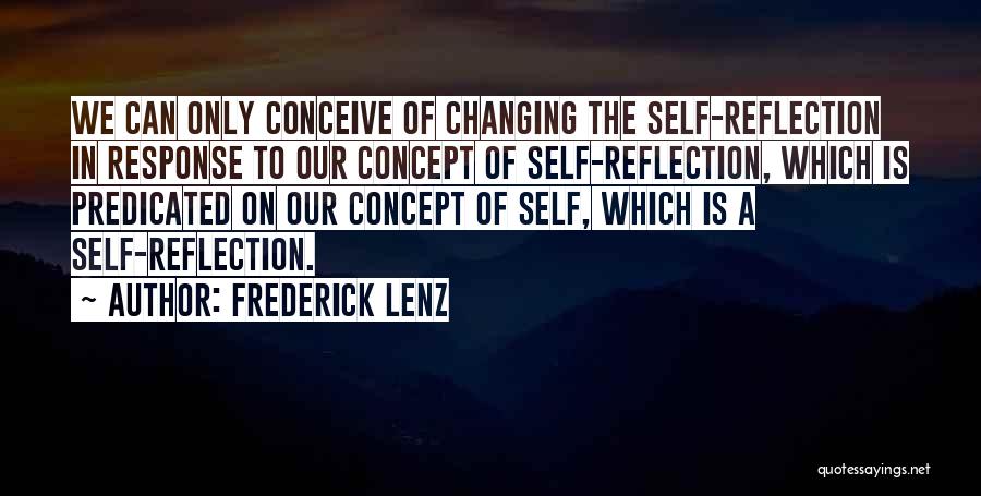 Reflection On Self Quotes By Frederick Lenz