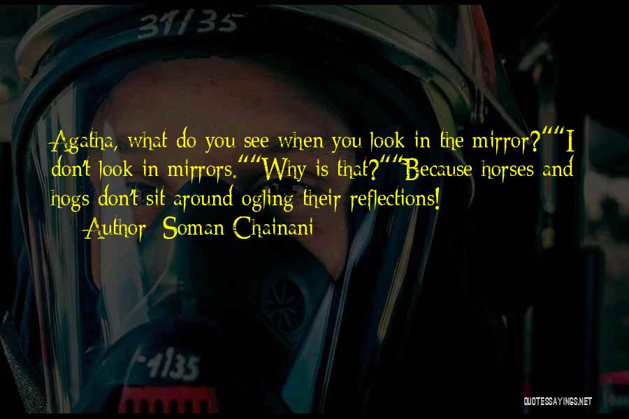 Reflections In Mirror Quotes By Soman Chainani