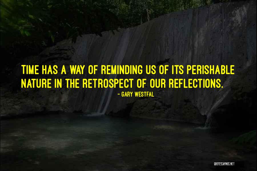 Reflections In Nature Quotes By Gary Westfal Reflections In Nature Quotes By Gary Westfal