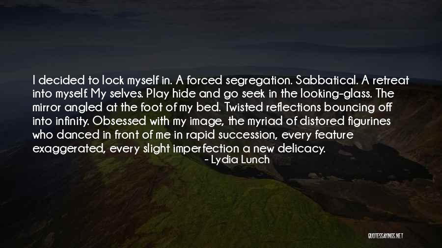 Reflections In The Mirror Quotes By Lydia Lunch Reflections In The Mirror Quotes By Lydia Lunch