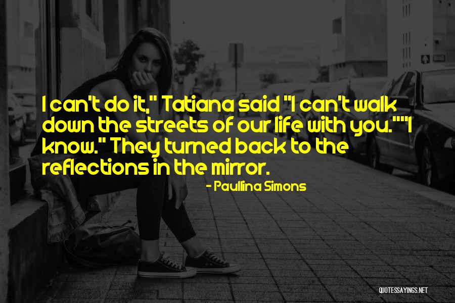 Reflections In The Mirror Quotes By Paullina Simons Reflections In The Mirror Quotes By Paullina Simons