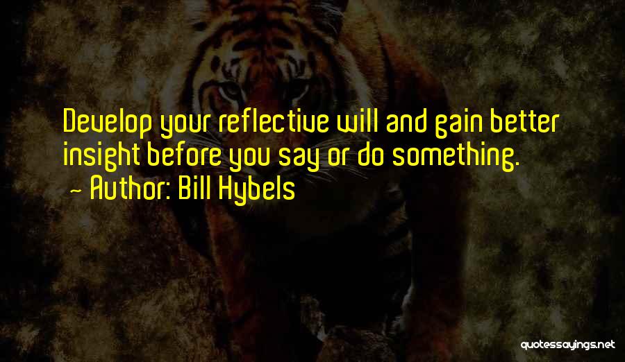 Reflective Quotes By Bill Hybels