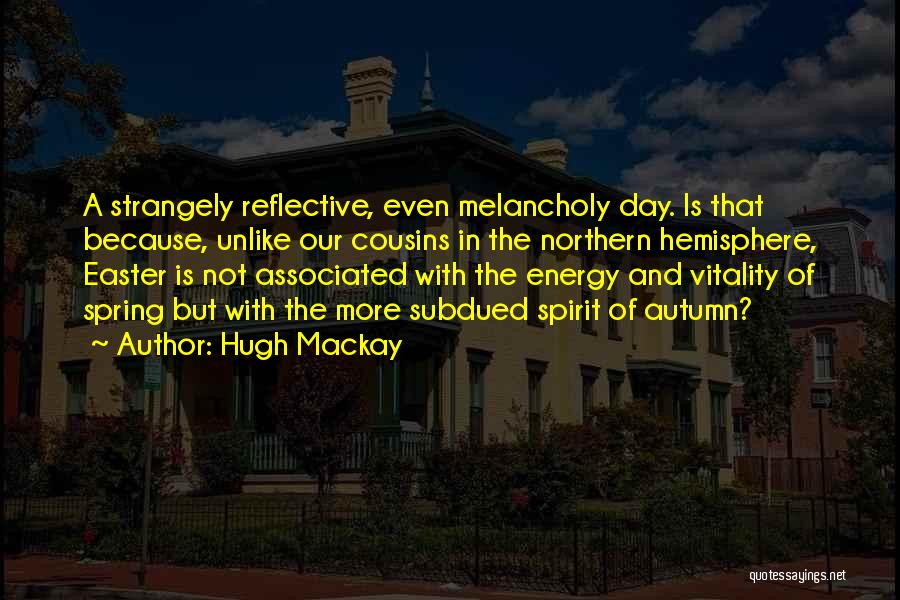 Reflective Quotes By Hugh Mackay