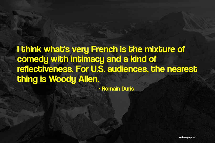 Reflectiveness Quotes By Romain Duris Reflectiveness Quotes By Romain Duris