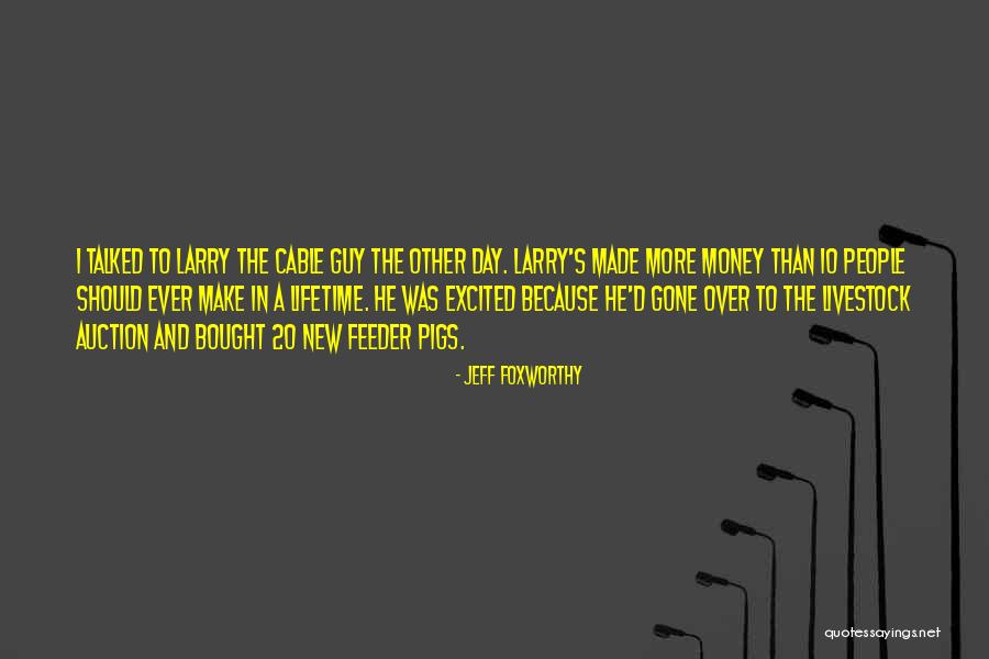 Reflejado Quotes By Jeff Foxworthy Reflejado Quotes By Jeff Foxworthy
