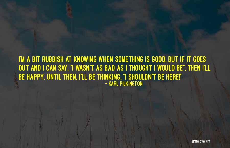 Reflejos De Luz Quotes By Karl Pilkington Reflejos De Luz Quotes By Karl Pilkington
