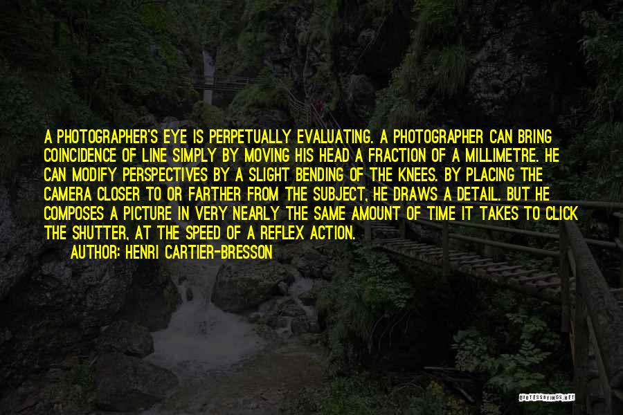 Reflex Action Quotes By Henri Cartier-Bresson