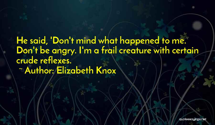 Reflexes Quotes By Elizabeth Knox