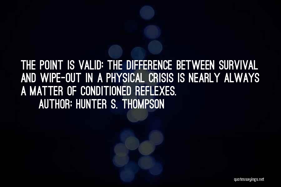 Reflexes Quotes By Hunter S. Thompson