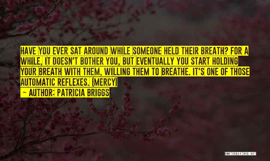 Reflexes Quotes By Patricia Briggs