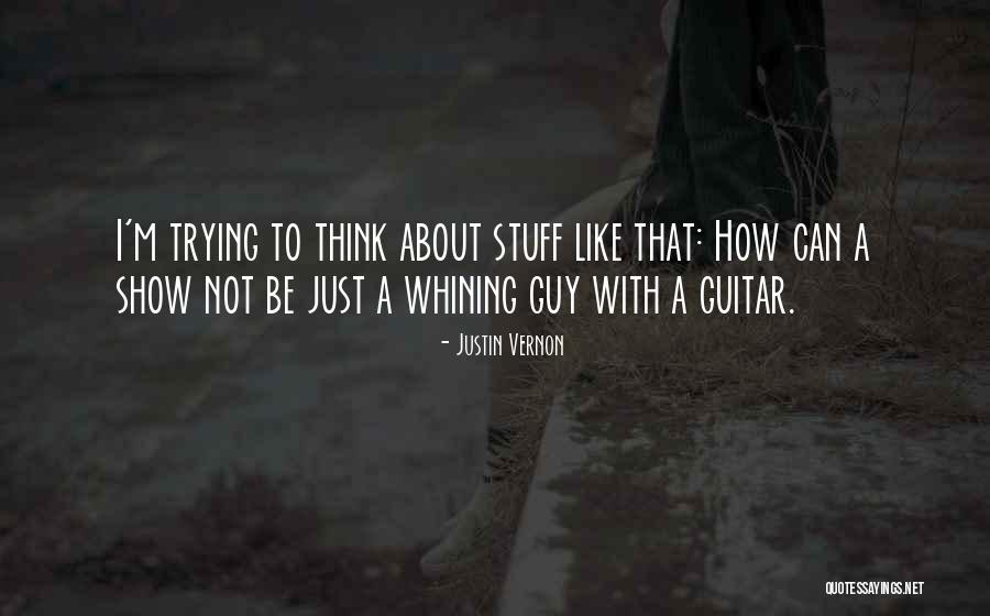 Reflexionando Imagenes Quotes By Justin Vernon Reflexionando Imagenes Quotes By Justin Vernon