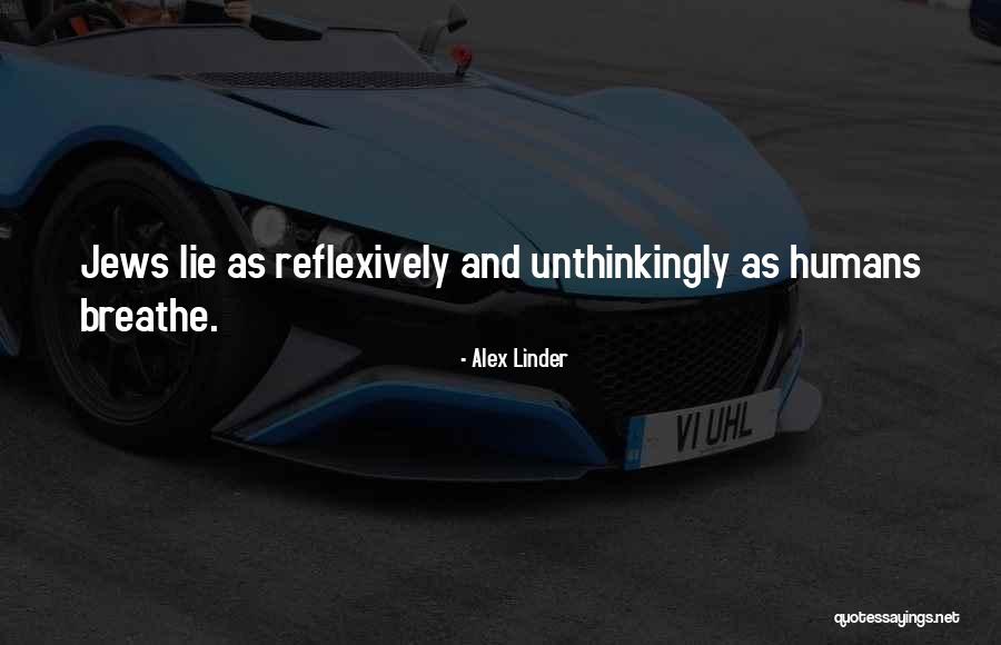 Reflexively Quotes By Alex Linder Reflexively Quotes By Alex Linder
