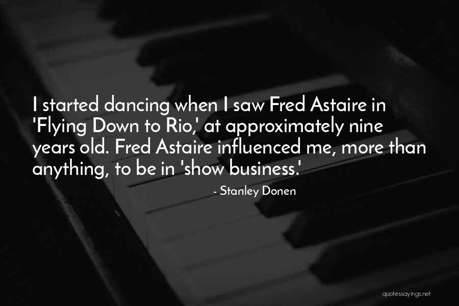Reflexologist Near Quotes By Stanley Donen Reflexologist Near Quotes By Stanley Donen