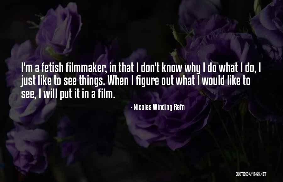 Refn Quotes By Nicolas Winding Refn