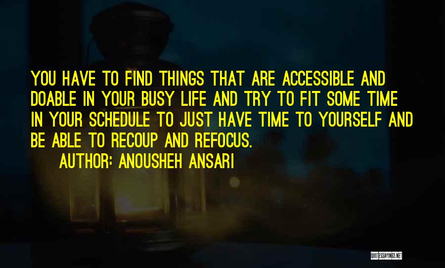 Refocus Quotes By Anousheh Ansari