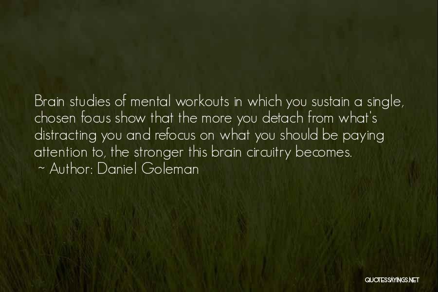 Refocus Quotes By Daniel Goleman