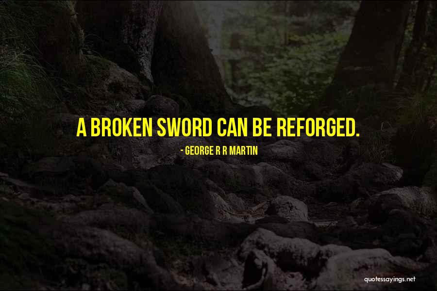 Reforged Quotes By George R R Martin Reforged Quotes By George R R Martin