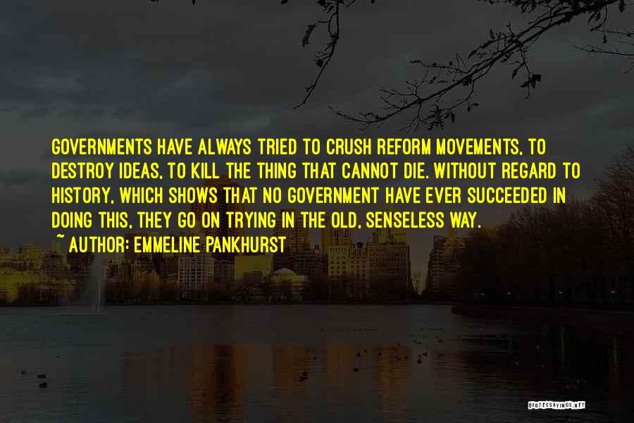 Reform Movements Quotes By Emmeline Pankhurst