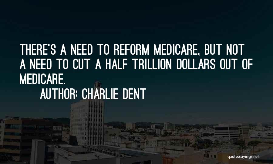 Reform Quotes By Charlie Dent