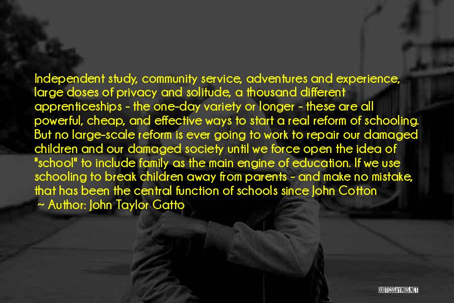Reform School Quotes By John Taylor Gatto