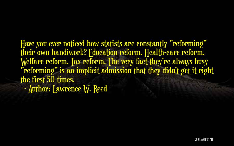Reform School Quotes By Lawrence W. Reed