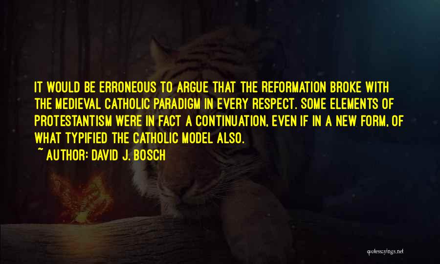 Reformation Quotes By David J. Bosch