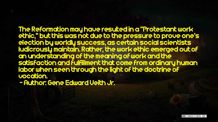 Reformation Quotes By Gene Edward Veith Jr.