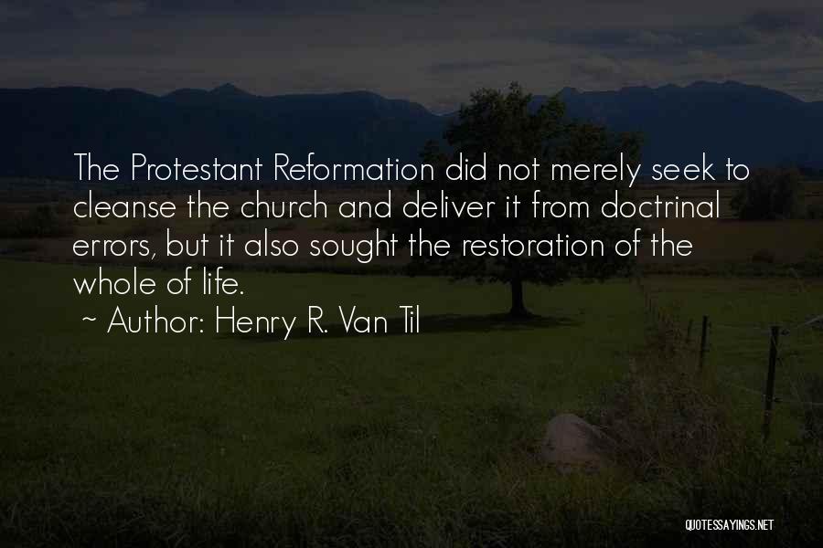 Reformation Quotes By Henry R. Van Til