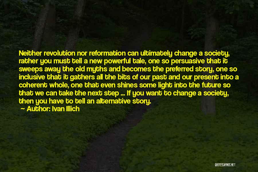 Reformation Quotes By Ivan Illich