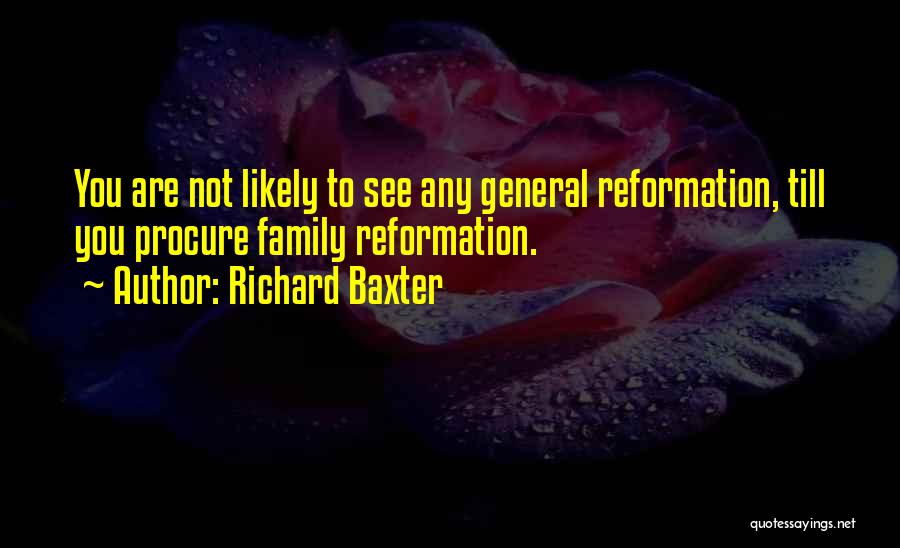 Reformation Quotes By Richard Baxter
