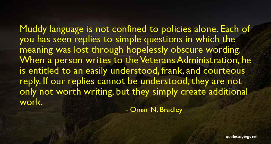 Reformational Worldview Quotes By Omar N. Bradley Reformational Worldview Quotes By Omar N. Bradley