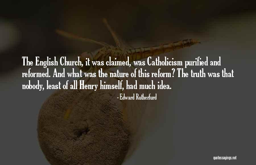 Reformed Church Quotes By Edward Rutherfurd Reformed Church Quotes By Edward Rutherfurd