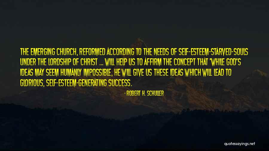 Reformed Church Quotes By Robert H. Schuller Reformed Church Quotes By Robert H. Schuller
