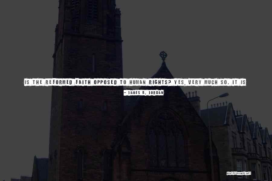 Reformed Faith Quotes By James B. Jordan Reformed Faith Quotes By James B. Jordan