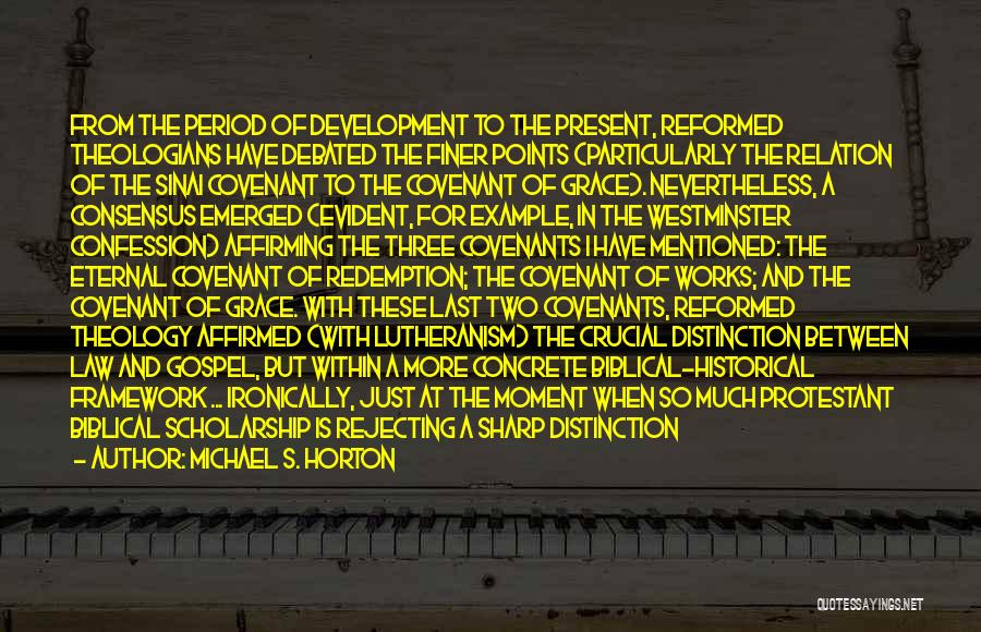 Reformed Theology Quotes By Michael S. Horton