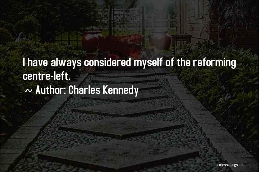 Reforming Quotes By Charles Kennedy