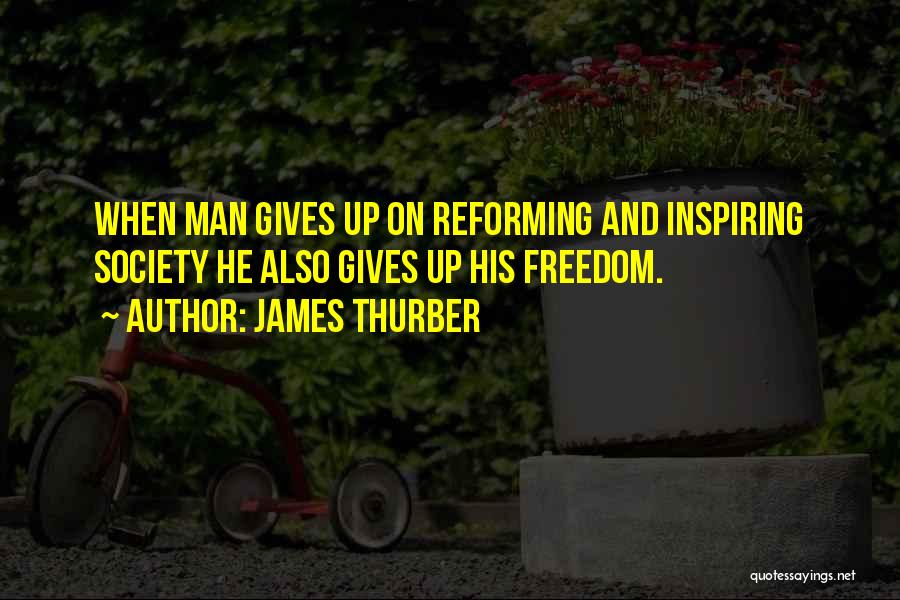 Reforming Quotes By James Thurber