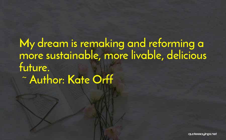 Reforming Quotes By Kate Orff