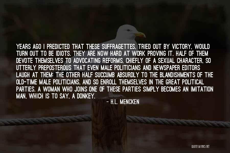 Reforms Quotes By H.L. Mencken Reforms Quotes By H.L. Mencken