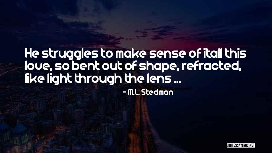 Refracted Light Quotes By M.L. Stedman Refracted Light Quotes By M.L. Stedman