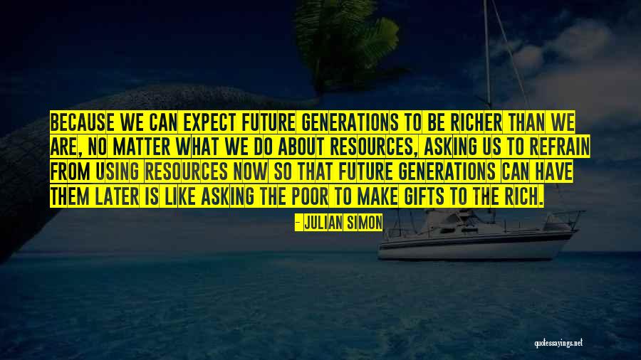 Refrain From Quotes By Julian Simon Refrain From Quotes By Julian Simon
