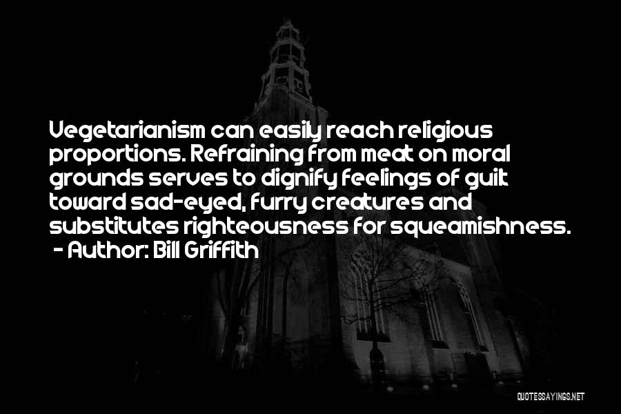 Refraining Quotes By Bill Griffith