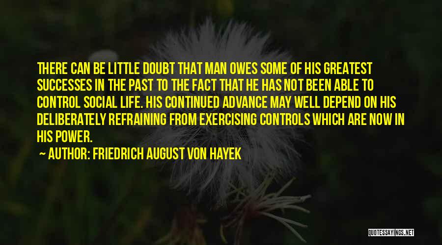 Refraining Quotes By Friedrich August Von Hayek