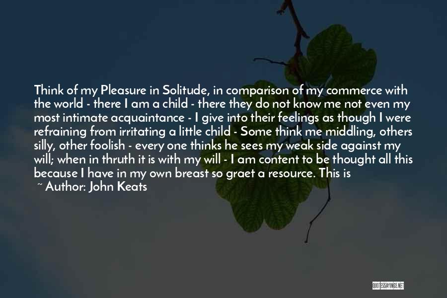 Refraining Quotes By John Keats