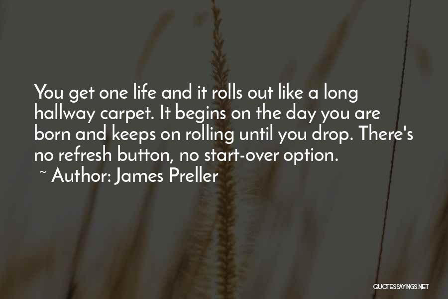 Refresh Life Quotes By James Preller