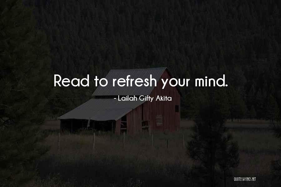 Refresh Mind Quotes By Lailah Gifty Akita Refresh Mind Quotes By Lailah Gifty Akita
